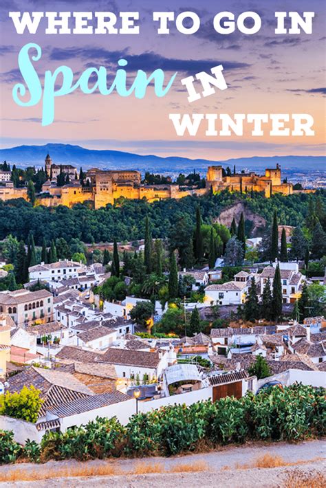 18 Epic Places To Visit In Spain In Winter Backpacking Spain Spain