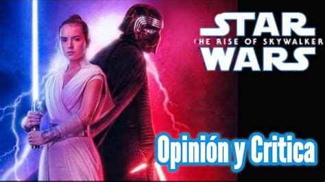 Reseña Acerca De Star Wars El Ascenso De Skywalker Crítica Youtube