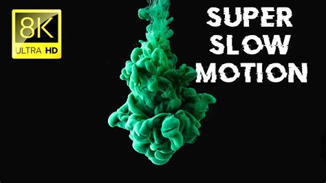 Super Slow Motion Collection In 8k Ultra Hd 60 Fps Satisfying Film