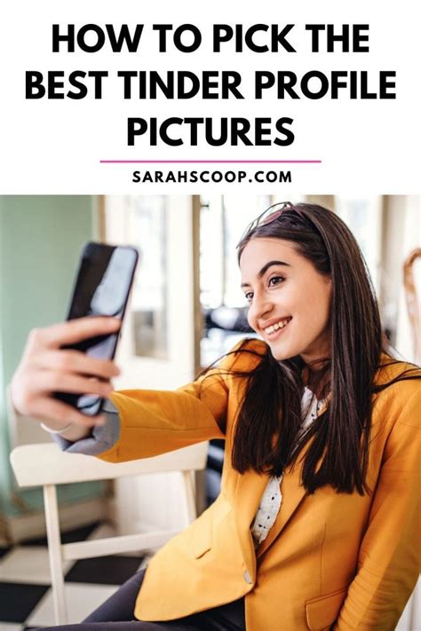 How To Pick The Best Tinder Profile Pictures Sarah Scoop