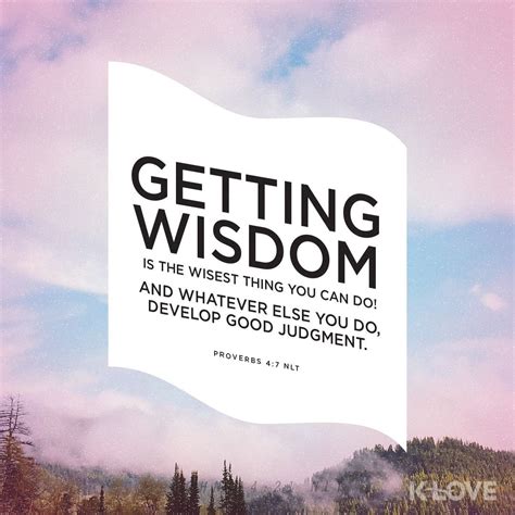 K Love Daily Verse Getting Wisdom Is The Wisest Thing You Can Do And