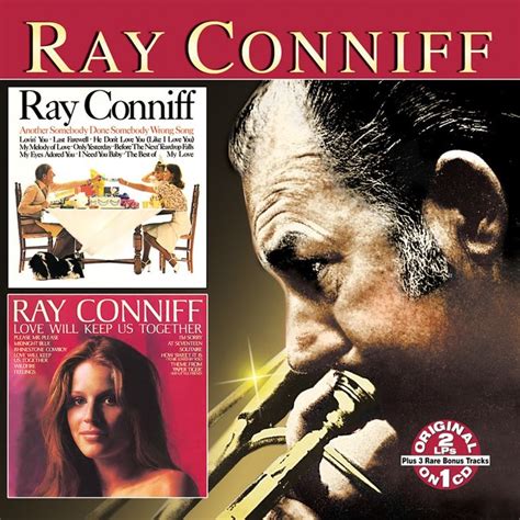Ray Conniff Another Somebody Done Somebody Wrong Song Love Will Keep Us Together Plus Bonus