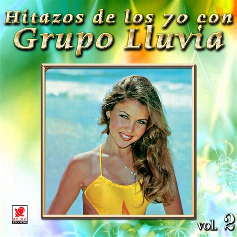 ‎hitazos De Los 70s Con Grupo Lluvia Vol 2 By Grupo Lluvia On Apple Music