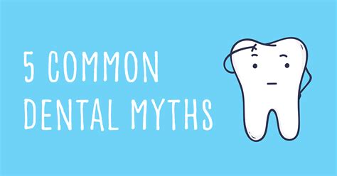 5 Commonly Believed Dental Myths