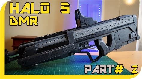 How To Halo 5 Dmr Cosplay Prop Part 2 Youtube