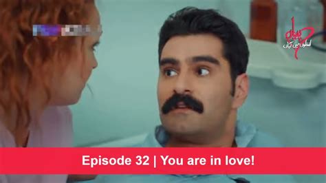 Pyaar Lafzon Mein Kahan Episode 32 You Are In Love Youtube