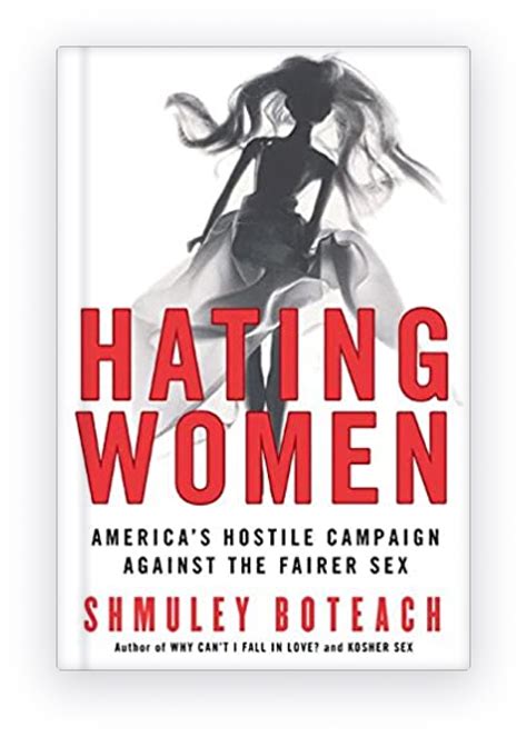 Hating Women Americas Hostile Campaign Against The Fairer Sex