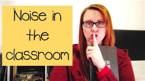 Managing Noise In The Classroom Youtube