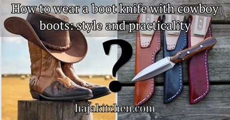 How To Wear A Boot Knife With Cowboy Boots Stylish Guide