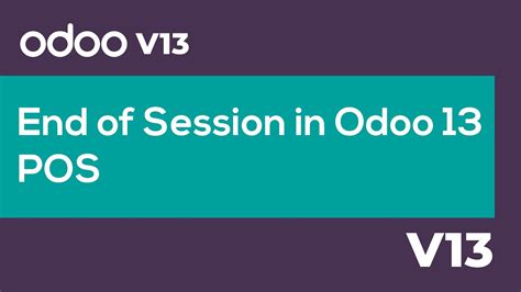 End Of Session In Odoo 13 Pos Odoopos Youtube