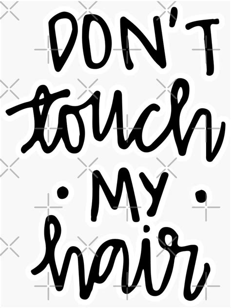 Dont Touch My Hair Sticker For Sale By Maryannf Redbubble