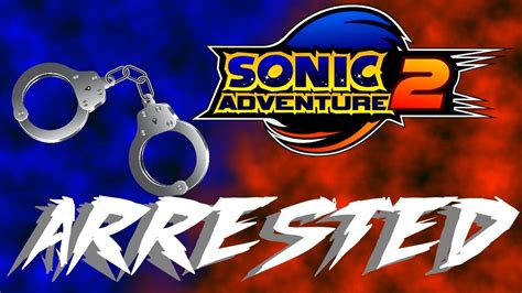 Sonic Got Arrested Sonic Adventure 2 8 Youtube