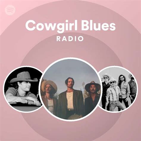 Cowgirl Blues Radio Playlist By Spotify Spotify