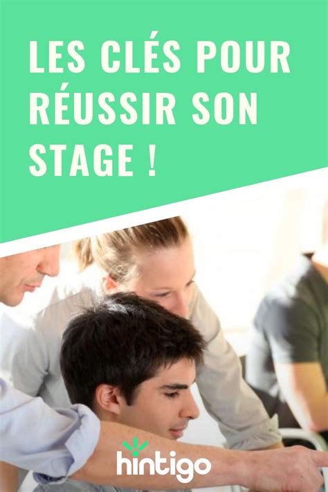 les clés pour réussir son stage stage réussir Éducation