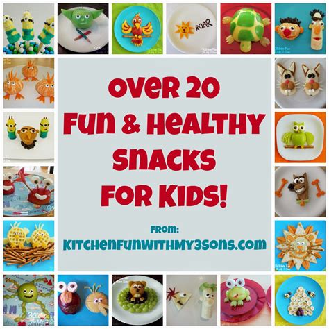 Over 20 Of Our Fun And Healthy Snacks For Kids Kitchen