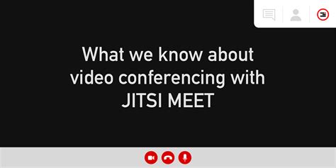 What We Know About Video Conferencing With Jitsi Meet