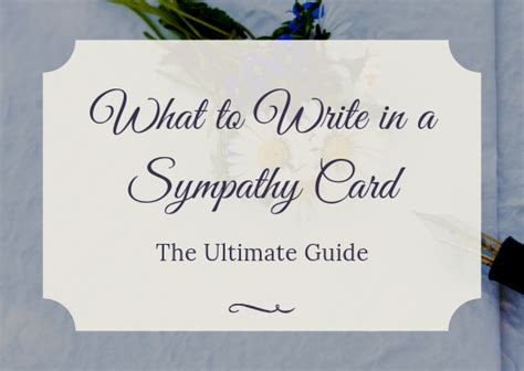 How to sign a sympathy card. What to Write in a Sympathy Card: The Ultimate Guide - Sympathy Card Messages