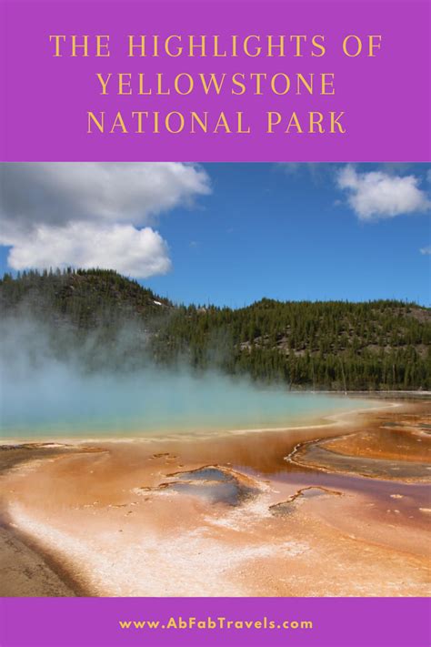 the highlights of yellowstone national parks yellowstone national park yellowstone national