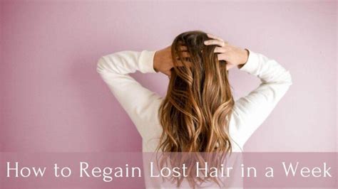 How To Regain Lost Hair In A Week 10 Natural Home Remedies To Help You