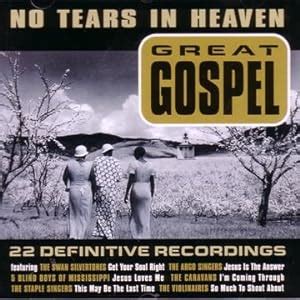 Various Artists No Tears In Heaven Great Gospel Amazon Com Music