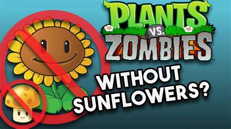 Is It Possible To Beat Plants Vs Zombies Without Sunflowers No