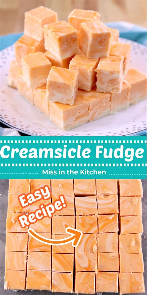 Creamsicle Fudge Easy Recipe Miss In The Kitchen Delicious Fudge