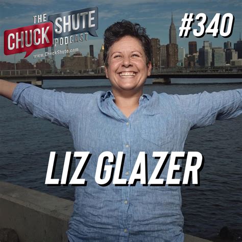 Liz Glazer Comedian Actress Writer Chuck Shute Podcast Podcast Podtail