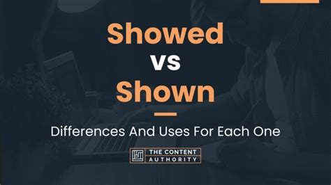 Showed Vs Shown Differences And Uses For Each One