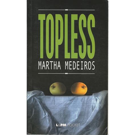 Livro Topless Martha Medeiros Shopee Brasil