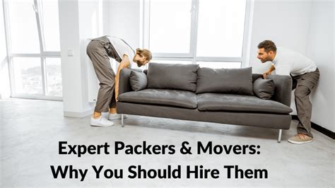 Expert Packers And Movers Why You Should Hire Them