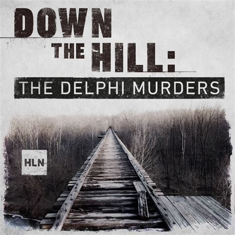 Hln Launches New True Crime Podcast Series “down The Hill The Delphi