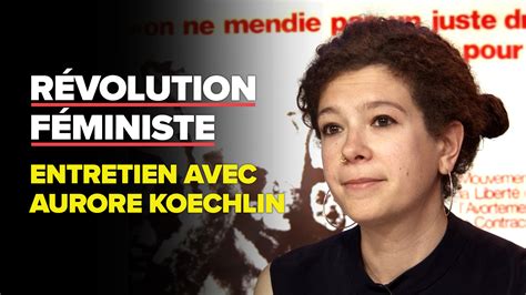 Révolution Féministe Entretien Avec Aurore Koechlin Linsoumission