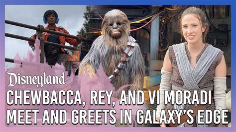 Chewbacca Rey And Vi Moradi Distanced Meet And Greets In Galaxys