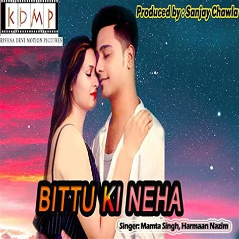 Amazon Music Unlimited Harmaan Nazim Mamta Singh Bittu Ki Neha