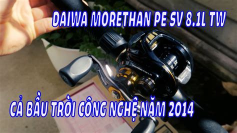 Daiwa Morethan PE SV L TW Thanh Lý Máy Câu Bãi Nhật Bản Zalo jp