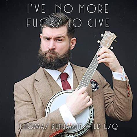 Ive No More Fucks To Give Feat Damian Clark Explicit By Thomas