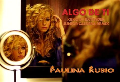 Truman Remix 20 Paulina Rubio Algo De Ti Keko Extended Junior