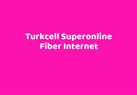 Turkcell Superonline Fiber Internet Teknolib