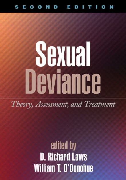 sexual deviance second edition theory assessment and treatment by d richard laws phd nook