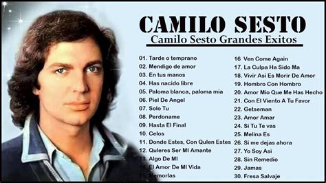 Camilo Sesto Grandes Exitos Camilo Sesto Mejores Canciones De Albums Completos Youtube