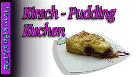 Für euren saftigen kirsch pudding schmand kuchen beginnt ihr mit dem teigboden: Kirsch Pudding Kuchen Rezept - Backanleitung von ...