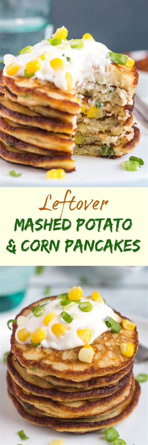 You've likely heard of popular ways to use leftover pancake batter. Leftover Mashed Potato and Corn Pancakes | Recipe | Mashed ...