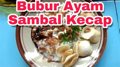 Berikut 7 cara membuat sambal. BUBUR AYAM SAMBAL KECAP - YouTube