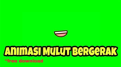 Green Screen Animasi Mulut Berbicara Free Download Youtube