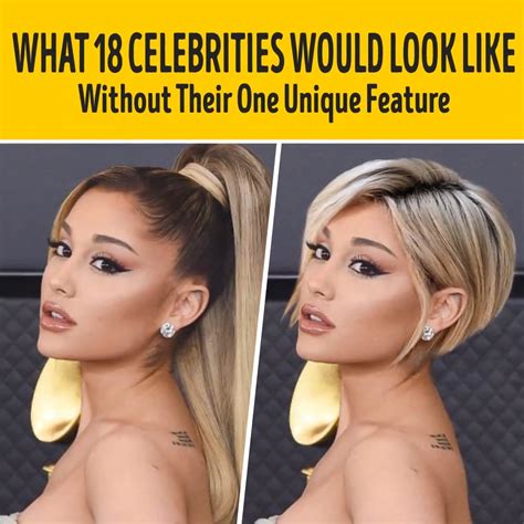 What 18 Celebrities Would Look Like Without Their One Unique Feature