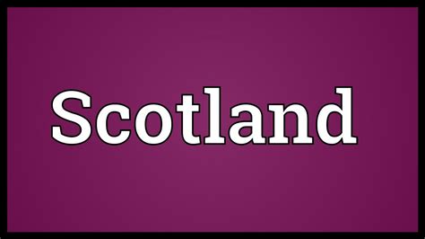 Scotland Meaning Youtube