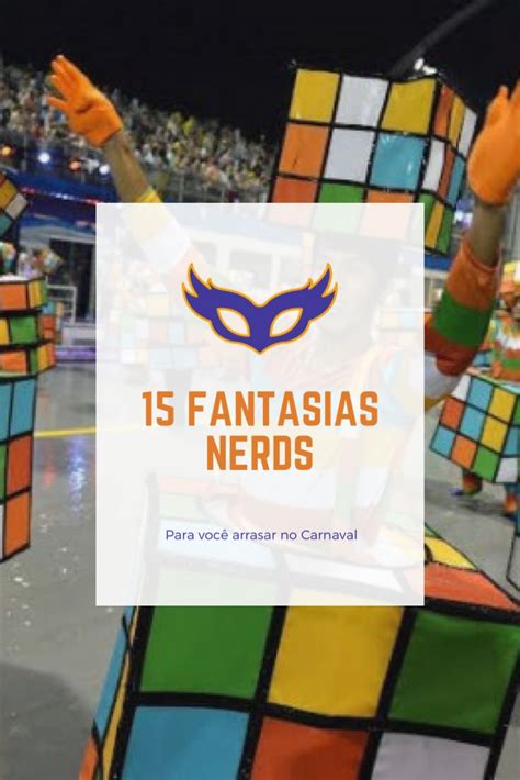 15 Fantasias Nerds Para Curtir O Carnaval Fantasias Carnaval