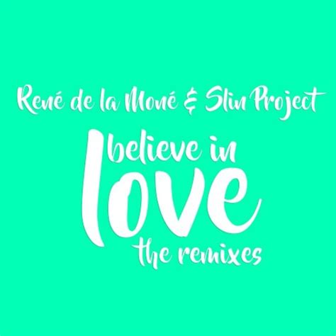 I Believe In Love By Rene De La Mone And Slin Project On Mp3 Wav Flac
