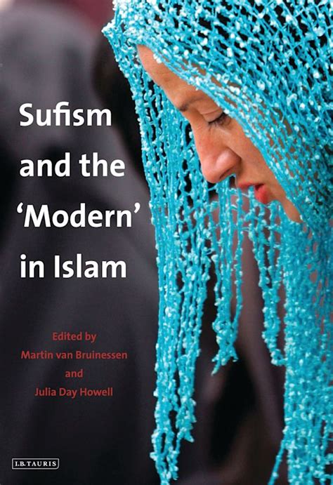 Sufism And The Modern In Islam Martin Van Bruinessen Ib Tauris