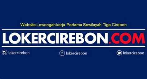 Tidak ditemukan lowongan kerja yang sesuai. Loker Cirebon situs Info lowongan kerja di Cirebon Terlengkap dan Terpercaya - Blogger Tegal